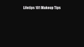 Read Lifetips 101 Makeup Tips PDF Online