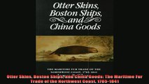 For you  Otter Skins Boston Ships and China Goods The Maritime Fur Trade of the Northwest Coast