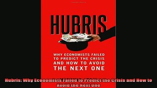 Enjoyed read  Hubris Why Economists Failed to Predict the Crisis and How to Avoid the Next One