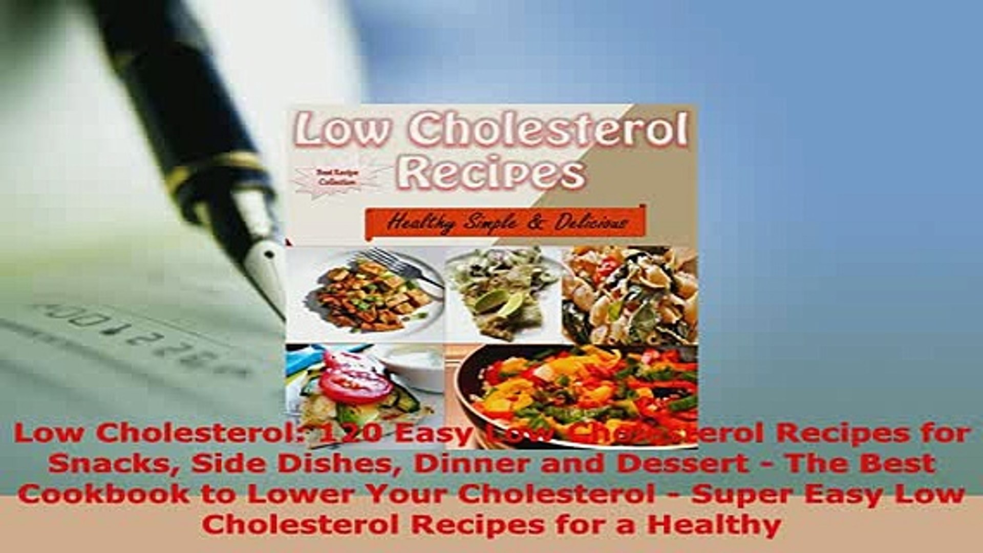 Pdf Low Cholesterol 120 Easy Low Cholesterol Recipes For Snacks Side Dishes Dinner And Pdf Full Ebook Video Dailymotion