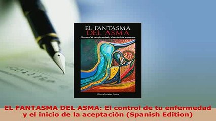 Download  EL FANTASMA DEL ASMA El control de tu enfermedad y el inicio de la aceptación Spanish Free Books