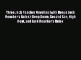 Read Three Jack Reacher Novellas (with Bonus Jack Reacher's Rules): Deep Down Second Son High