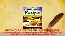 PDF  INSTANT POT RECIPES AND  KETOGENIC DIET Ketogenic Diet Mistakes to Avoid Lose Weight PDF Online