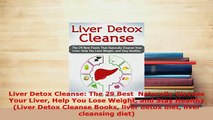 PDF  Liver Detox Cleanse The 29 Best  Naturally Cleanse Your Liver Help You Lose Weight and PDF Online