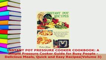 PDF  INSTANT POT PRESSURE COOKER COOKBOOK A Simple Pressure Cooker Guide for Busy People  PDF Full Ebook