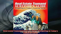 Free PDF Downlaod  Real Estate Tsunami Survivors Guide Prospering in Todays Financial Storm  DOWNLOAD ONLINE