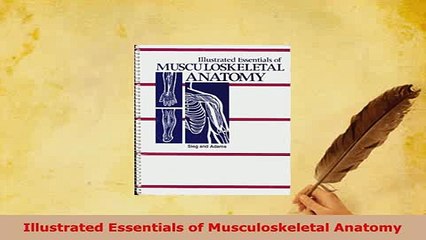 Download  Illustrated Essentials of Musculoskeletal Anatomy Free Books