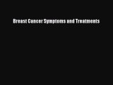 Read Breast Cancer Symptoms and Treatments Ebook Free