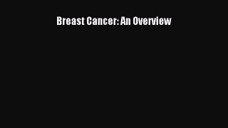 Download Breast Cancer: An Overview Ebook Free