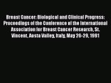 Read Breast Cancer: Biological and Clinical Progress: Proceedings of the Conference of the