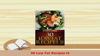 Download  30 Low Fat Recipes II Download Full Ebook