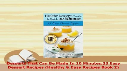 Download  Desserts That Can Be Made In 10 Minutes33 Easy Dessert Recipes Healthy  Easy Recipes Download Online