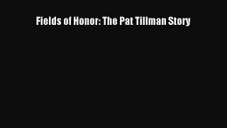 Read Fields of Honor: The Pat Tillman Story Ebook Free