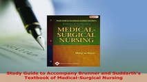 PDF  Study Guide to Accompany Brunner and Suddarths Textbook of MedicalSurgical Nursing  Read Online