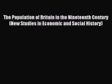 [PDF] The Population of Britain in the Nineteenth Century (New Studies in Economic and Social