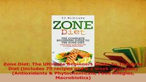 Download  Zone Diet The Ultimate Beginners Guide To The Zone Diet includes 75 recipes and a 2 week PDF Full Ebook