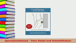 PDF  Spondylolisthesis  Pain Relief and Rehabilitation Free Books