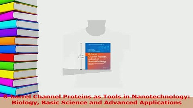 PDF ßbarrel Channel Proteins as Tools in Nanotechnology Biology Basic Science and Advanced Free Books