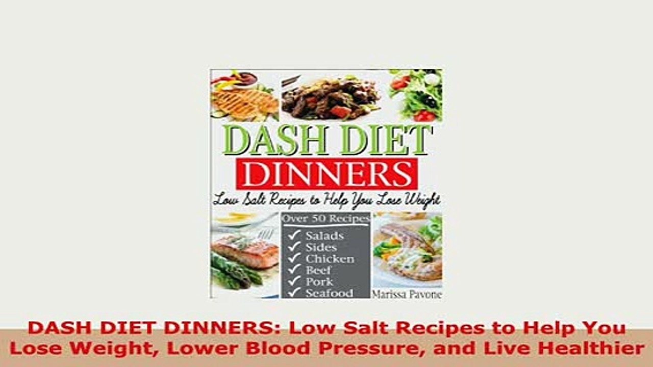 PDF  DASH DIET DINNERS Low Salt Recipes to Help You Lose Weight Lower Blood Pressure and Live Download Online