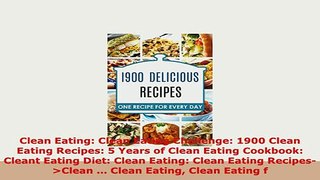PDF  Clean Eating Clean Eating Challenge 1900 Clean Eating Recipes 5 Years of Clean Eating Read Full Ebook