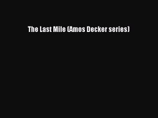 Read The Last Mile (Amos Decker series) Ebook Free