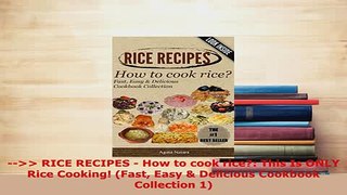 PDF   RICE RECIPES  How to cook rice This Is ONLY Rice Cooking Fast Easy  Delicious Download Full Ebook
