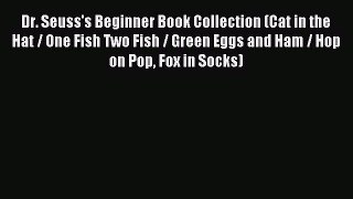 Read Dr. Seuss's Beginner Book Collection (Cat in the Hat / One Fish Two Fish / Green Eggs