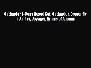 Read Outlander 4-Copy Boxed Set: Outlander Dragonfly in Amber Voyager Drums of Autumn Ebook