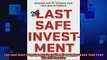 FREE DOWNLOAD  The Last Safe Investment Spending Now to Increase Your True Wealth Forever  DOWNLOAD ONLINE