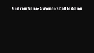 Read Find Your Voice: A Woman's Call to Action PDF Free
