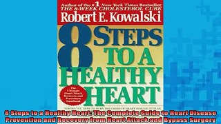 READ FREE FULL EBOOK DOWNLOAD  8 Steps to a Healthy Heart The Complete Guide to Heart Disease Prevention and Recovery Full EBook