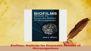 Download  Biofilms Methods for Enzymatic Release of Microorganisms PDF Online