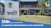 2 minutes pour comprendre les MDS, Maisons Départementales des Solidarités