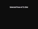 Read Selected Prose of T.S. Eliot Ebook Online