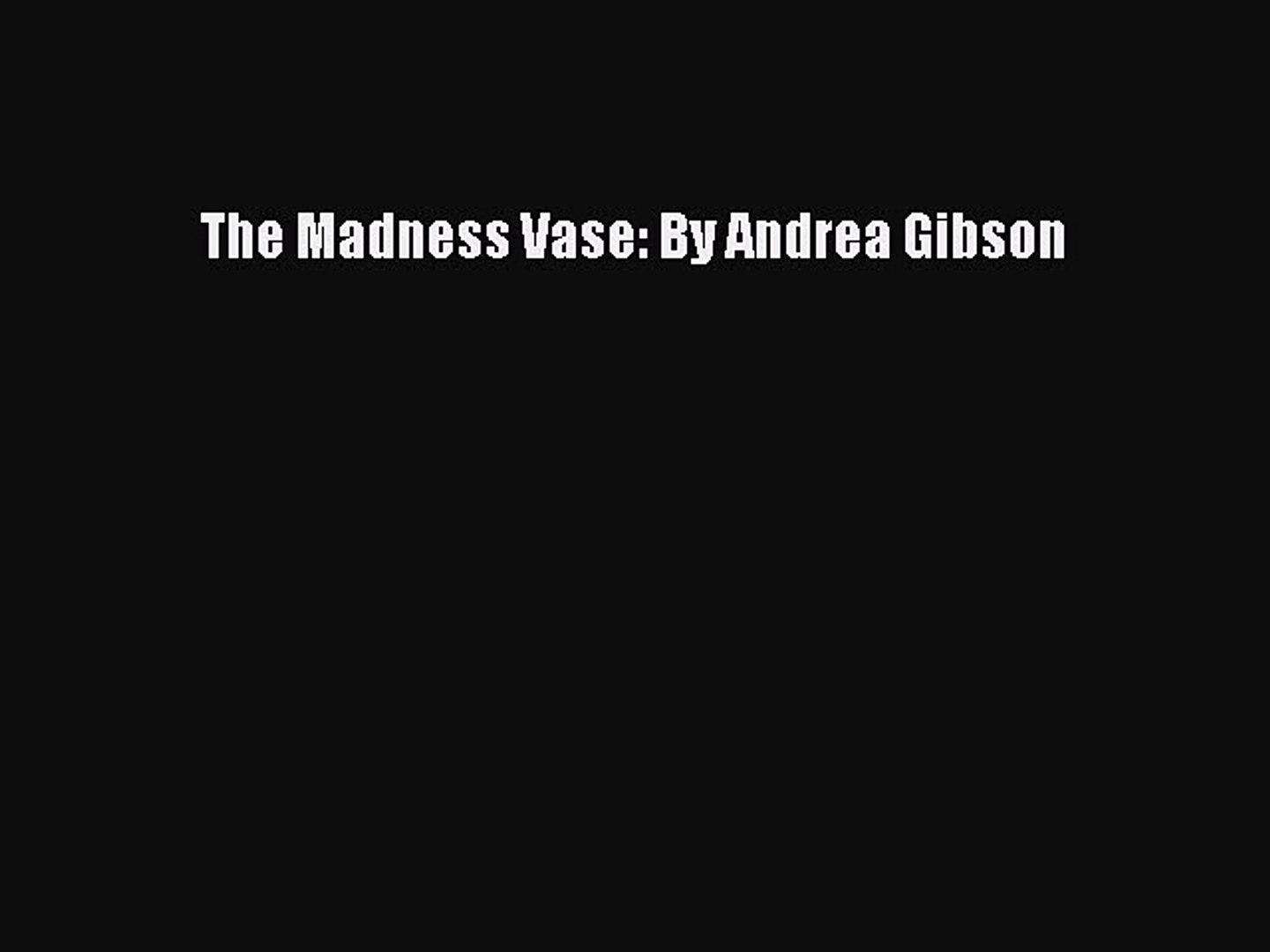Read The Madness Vase By Andrea Gibson Ebook Free Video Dailymotion