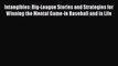 Read Intangibles: Big-League Stories and Strategies for Winning the Mental Game-In Baseball