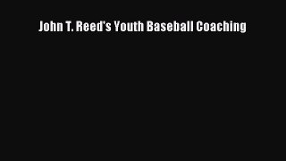Download John T. Reed's Youth Baseball Coaching Ebook Free