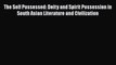 [PDF] The Self Possessed: Deity and Spirit Possession in South Asian Literature and Civilization