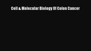 Read Cell & Molecular Biology Of Colon Cancer Ebook Free