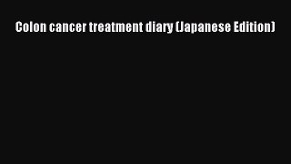 Read Colon cancer treatment diary (Japanese Edition) Ebook Free