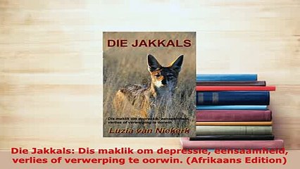 Download  Die Jakkals Dis maklik om depressie eensaamheid verlies of verwerping te oorwin Free Books