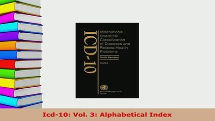 Download  Icd10 Vol 3 Alphabetical Index PDF Book Free