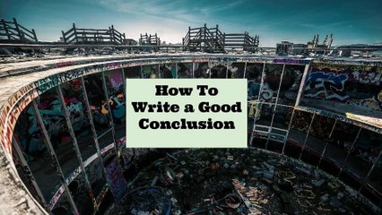 How to Write a Good Conclusion