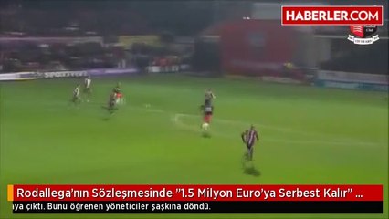 Rodallega'nın Sözleşmesinde "1.5 Milyon Euro'ya Serbest Kalır" Maddesi Var