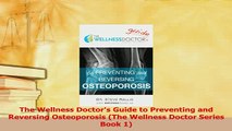 PDF  The Wellness Doctors Guide to Preventing and Reversing Osteoporosis The Wellness Doctor  Read Online