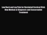 Download Low Back and Leg Pain for Herniated Cervical Disk: New Method of Diagnosis and Conservative