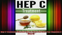 READ book  Hep C Treatment Discover How to Treat and Cure Your Hepatitis C Hep C Full Free