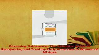 PDF  Reversing Osteopenia The Definitive Guide to Recognizing and Treating Early Bone Loss in  EBook