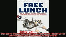 Free book  Free Lunch How the Wealthiest Americans Enrich Themselves at Government Expense and