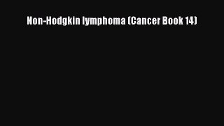 Read Non-Hodgkin lymphoma (Cancer Book 14) Ebook Free